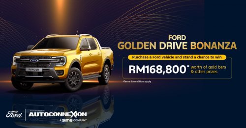 Ford Golden Drive Bonanza: buy a Ford, you may win a share of RM168,800 worth of gold bars & other prizes
